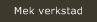 Mek verkstad
